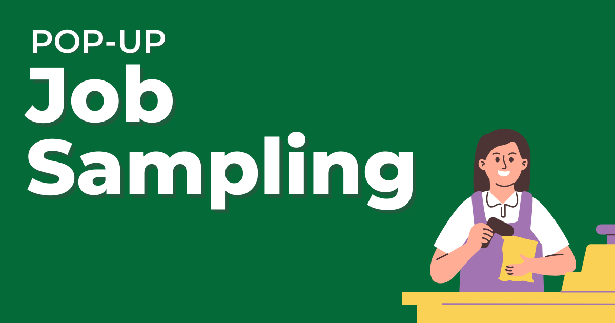 The image features a green background with large white text on the left side that reads "POP-UP Job Sampling." On the right, there is an illustration of a person with short hair, wearing a white shirt under a purple apron. They are standing behind a yellow counter, holding a small brown object in one hand and a yellow bag-like item in the other.
